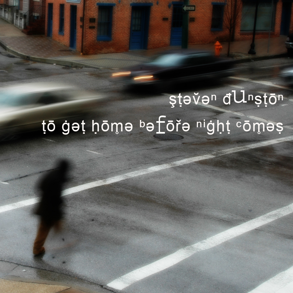 Steven Dunston – [2003] To Get Home Before Night Comes