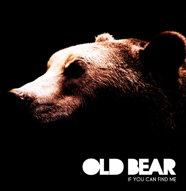 Old Bear – [2010] If you can find me