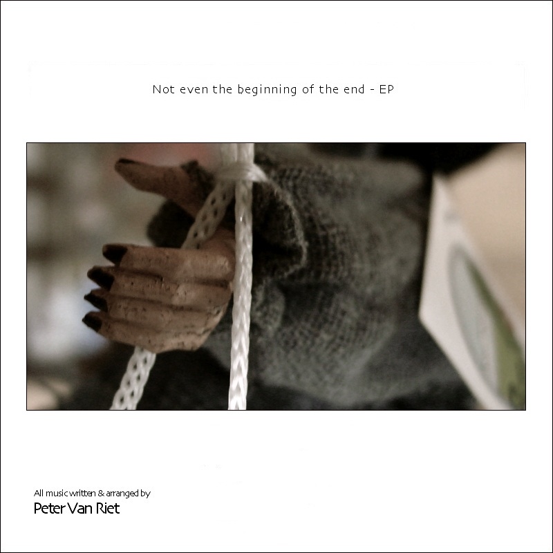 Peter Van Riet – [2008] Not even the beginning of the end EP