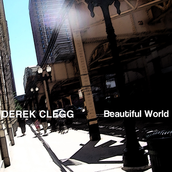 Derek Clegg – [2011] Beautiful World