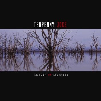 TenPenny Joke – [2009] Ambush On All Sides