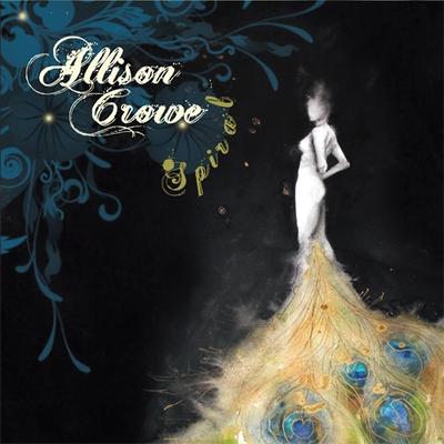 Allison Crowe – [2010] Spiral (Originals)