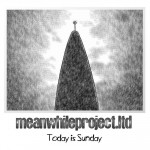 meanwhileproject-ltd-2008-today-is-sunday