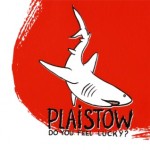 plaistow-2008-do-you-feel-lucky