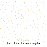 Miltata – [2010] For the Heterotopia