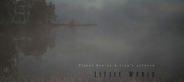 Planet Boelex & Lisa’s Antenna – [2009] Little World (remastered)