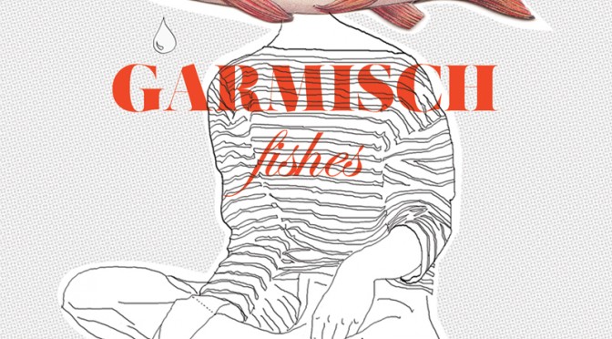 Garmisch – [2013] Fishes