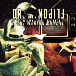 dr-mindflip-2014-every-waking-moment
