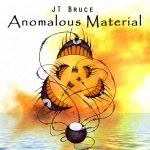 jt-bruce-2005-anomalous-material