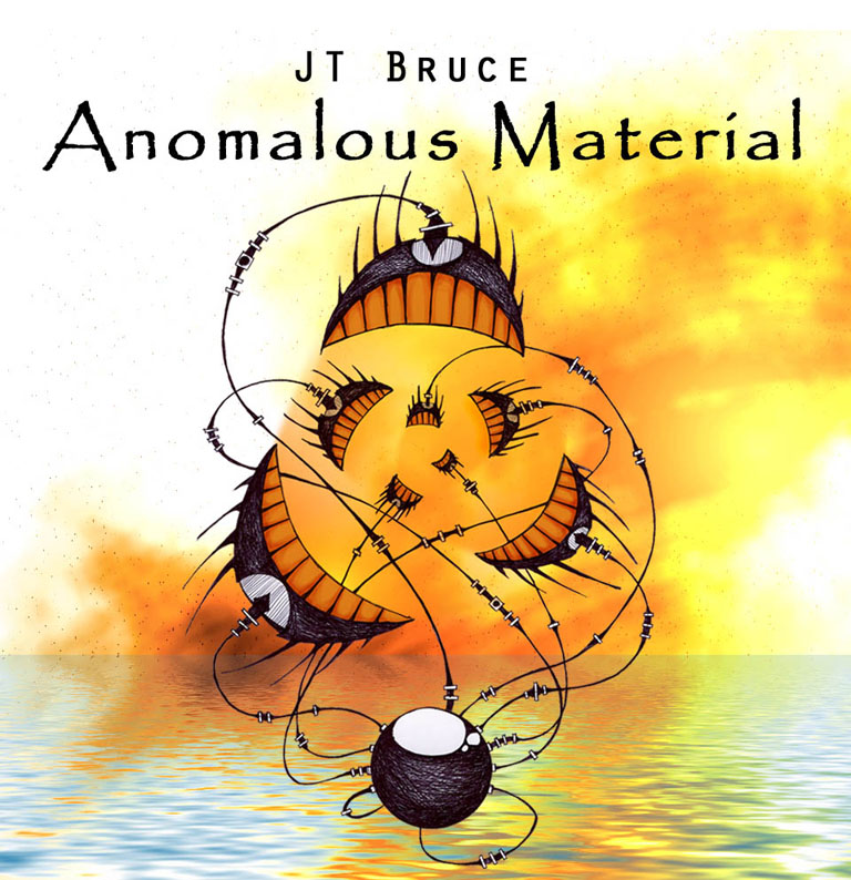 JT Bruce – [2005] Anomalous Material