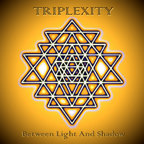 Triplexity – [2008] Between Light and Shadow