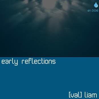 (Val)liam – [2005] Early Reflections