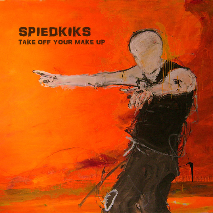 Spiedkiks – [2013] Take Off Your Make Up